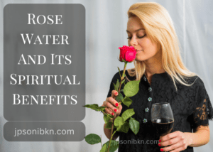 Rose Water And Its 4 Spiritual Benefits
