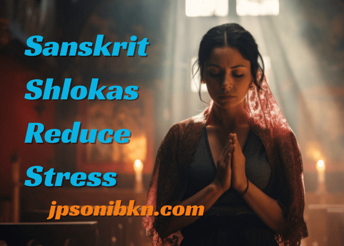 Sanskrit Shlokas Reduce Stress